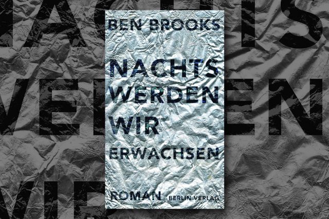 Ben Brooks, Nachts werden wir erwachsen