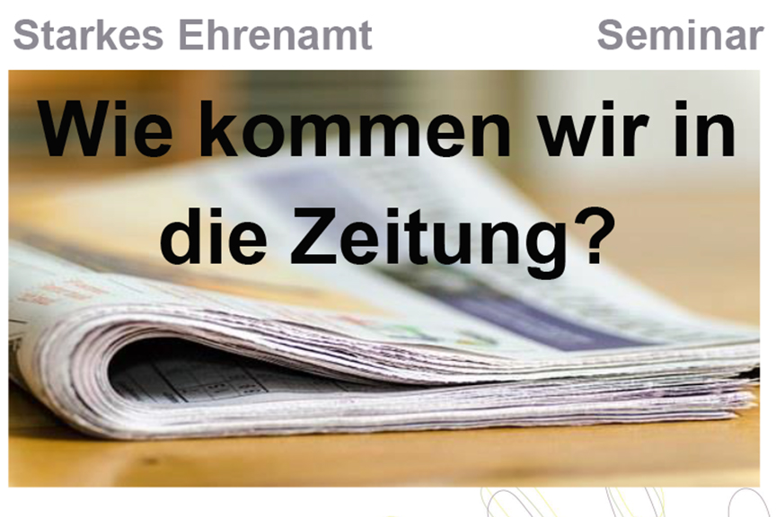 Starkes Ehrenamt Seminar: Wie kommen wir in die Zeitung? Foto: Veranstalter